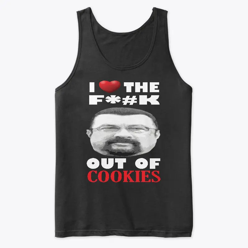 I Love The F*ck Out Of Cookies Range